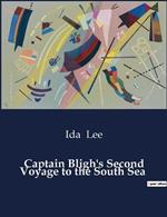 Captain Bligh's Second Voyage to the South Sea