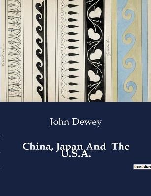 China, Japan And The U.S.A. - John Dewey - cover