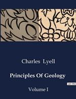Principles Of Geology: Volume I