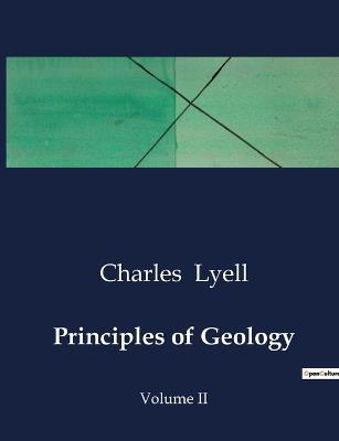 Principles of Geology: Volume II - Charles Lyell - cover