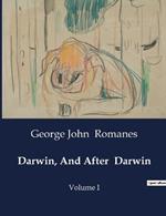 Darwin, And After Darwin: Volume I