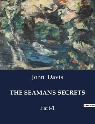 The Seamans Secrets: Part-1 - John Davis - cover