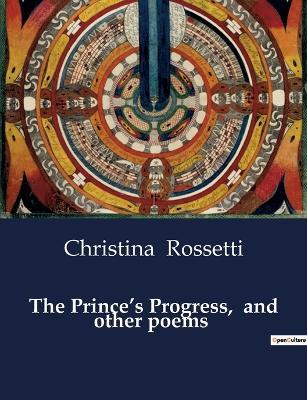The Prince's Progress, and other poems - Christina Rossetti - cover