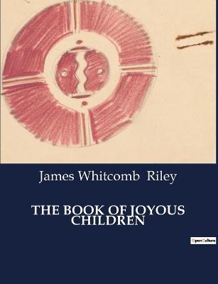 The Book of Joyous Children - James Whitcomb Riley - cover