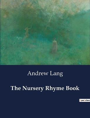 The Nursery Rhyme Book - Andrew Lang - cover