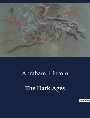 The Dark Ages - Abraham Lincoln - cover