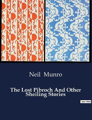 The Lost Pibroch And Other Sheiling Stories - Neil Munro - cover