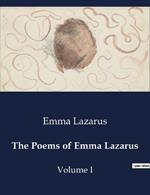 The Poems of Emma Lazarus: Volume I
