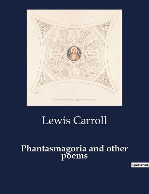 Phantasmagoria and other poems - Lewis Carroll - cover