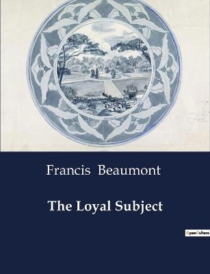 The Loyal Subject - Francis Beaumont - cover