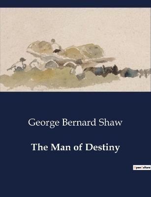The Man of Destiny - George Bernard Shaw - cover
