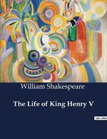 The Life of King Henry V