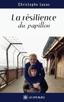 La résilience du papillon - Christophe Lucas - cover
