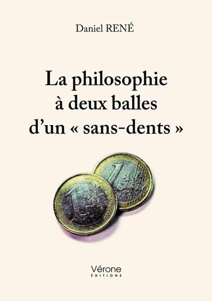 La philosophie à deux balles d’un « sans-dents »