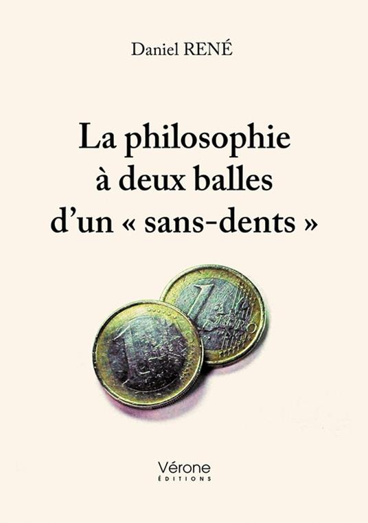 La philosophie à deux balles d’un « sans-dents »
