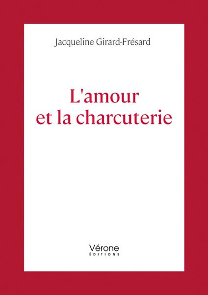 L'amour et la charcuterie