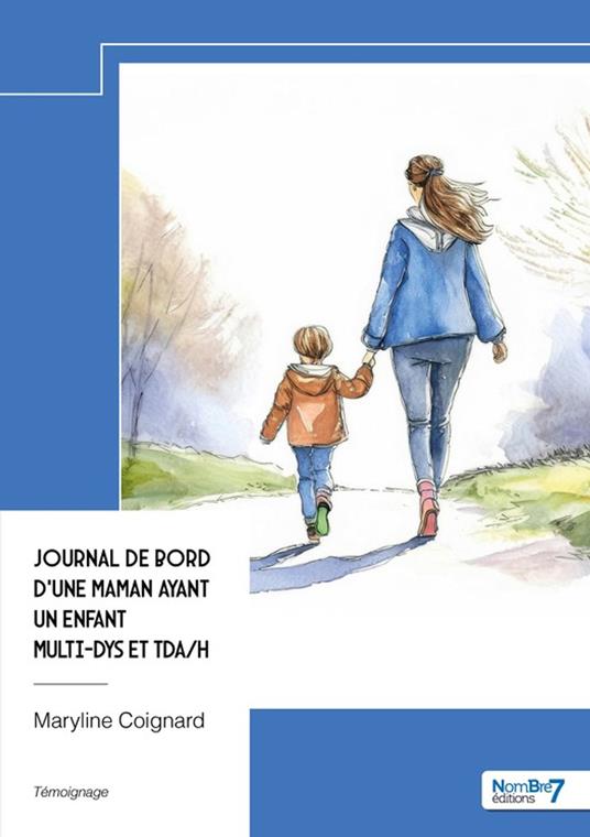 Journal de bord d'une maman ayant un enfant multi-dys et TDA/H