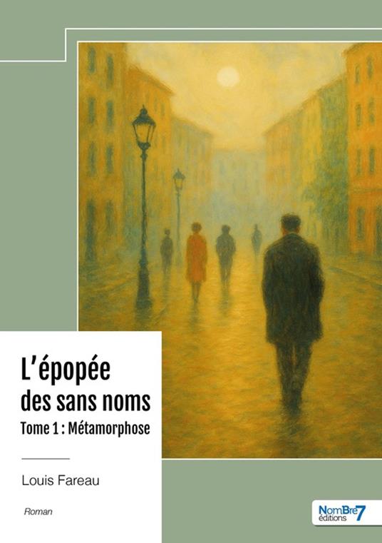 L’épopée des sans noms - Tome 1 - Métamorphose