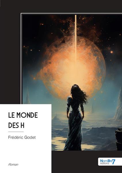 Le monde des H - Frédéric Godet - ebook
