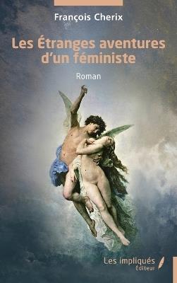 Les Étranges aventures d'un féministe - François Cherix - cover