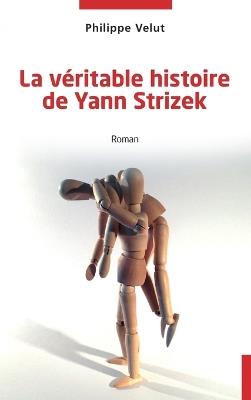 La véritable histoire de Yann Strizek - Philippe Velut - cover
