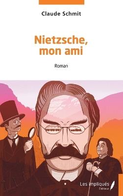 Nietzsche, mon ami - Claude Schmit - cover