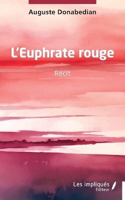 L'Euphrate rouge - Auguste Donabedian - cover