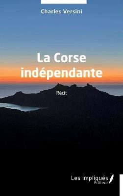 La Corse indépendante - Charles Versini - cover
