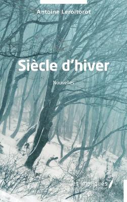 Siècle d'hiver - Antoine Leroitorot - cover