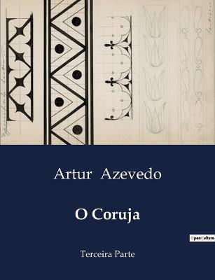 O Coruja: Terceira Parte - Artur Azevedo - cover