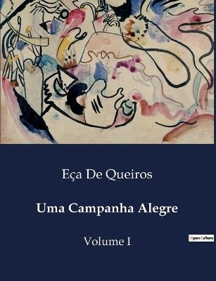 Uma Campanha Alegre: Volume I - Eça de Queiros - cover