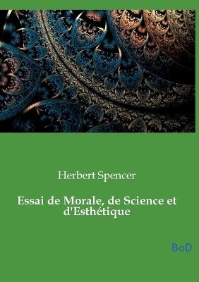 Essai de Morale, de Science et d'Esthétique - Herbert Spencer - cover