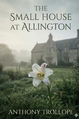 The Small House at Allington - Anthony Trollope - cover