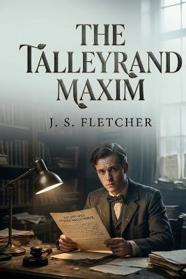 The Talleyrand Maxim - J S Fletcher - cover