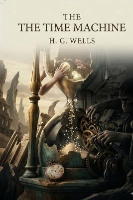 The Time Machine - H G Wells - cover