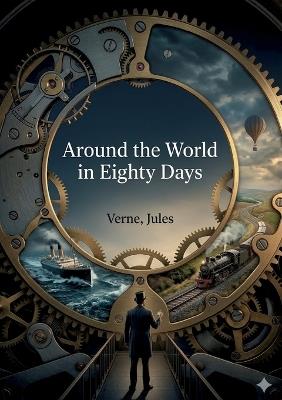 Around the World in Eighty Days: by Jules Verne - Jules Verne - cover