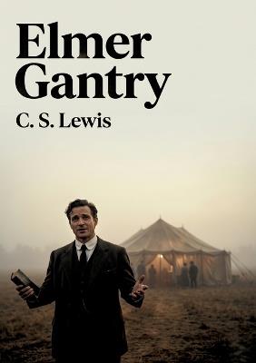 Elmer Gantry: by Sinclair Lewis - Sinclair Lewis - cover