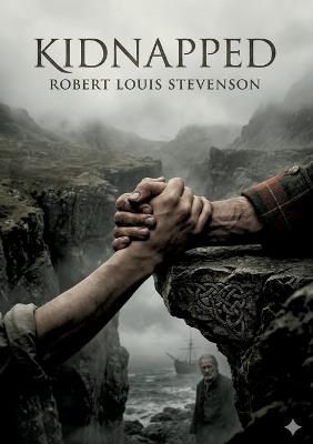 Kidnapped: by Robert Louis Stevenson - Robert Stevenson - cover
