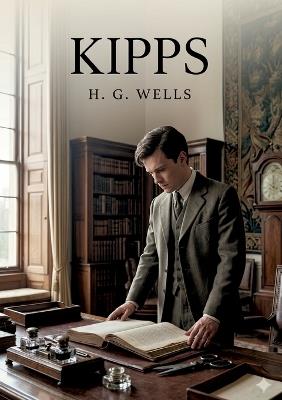 Kipps: by H. G. Wells - Wells - cover