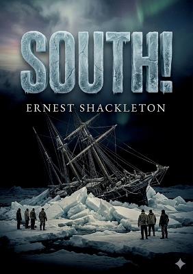 South!: by Ernest Shackleton - Ernest Shackleton - cover