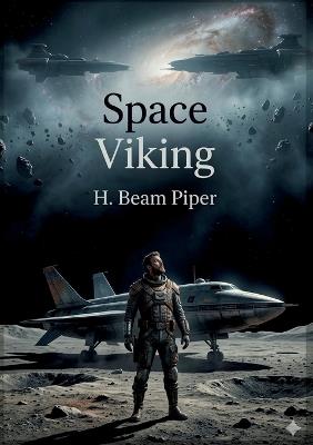 Space Viking: by H. Beam Piper - H Beam Piper - cover