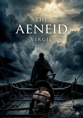 The Aeneid: by Virgil - Virgil - cover