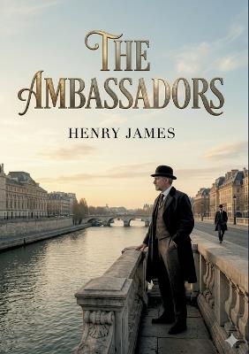 The Ambassadors: by Henry James - Constantin James - cover
