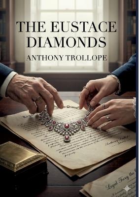The Eustace Diamonds: by Anthony Trollope - Anthony Trollope - cover