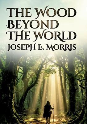 The Wood Beyond the World: by William Morris - William Morris - cover