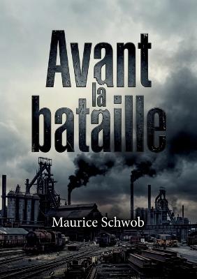 Avant la bataille: Une analyse des enjeux économiques et commerciaux précédant les conflits militaires - Marcel Schwob - cover