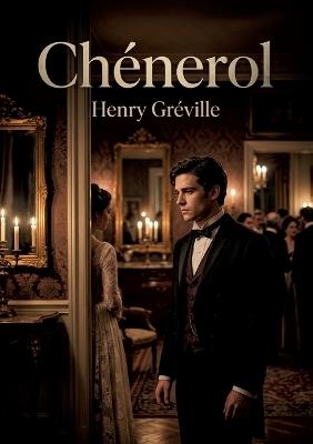 Chénerol: La chronique d'une famille bourgeoise parisienne, entre mariage arrangé et quête du bonheur - Henry Gréville - cover