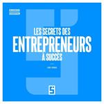 Les Secrets des Entrepreneurs à Succès