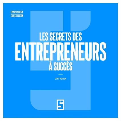 Les Secrets des Entrepreneurs à Succès
