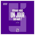 Vivrons-nous un jour sur Mars ?